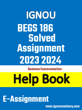 IGNOU BEGS 186 Solved Assignment 2023 2024